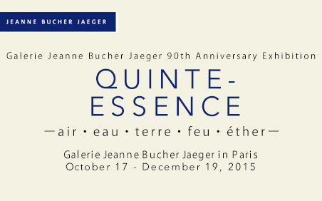 QUINTE-ESSENCE Galerie Jeanne Bucher Jaeger in Paris